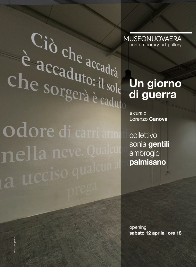 Un giorno di guerra – Lorenzo Canova – sabato 12 aprile, ore 18 – Museo Nuova Era